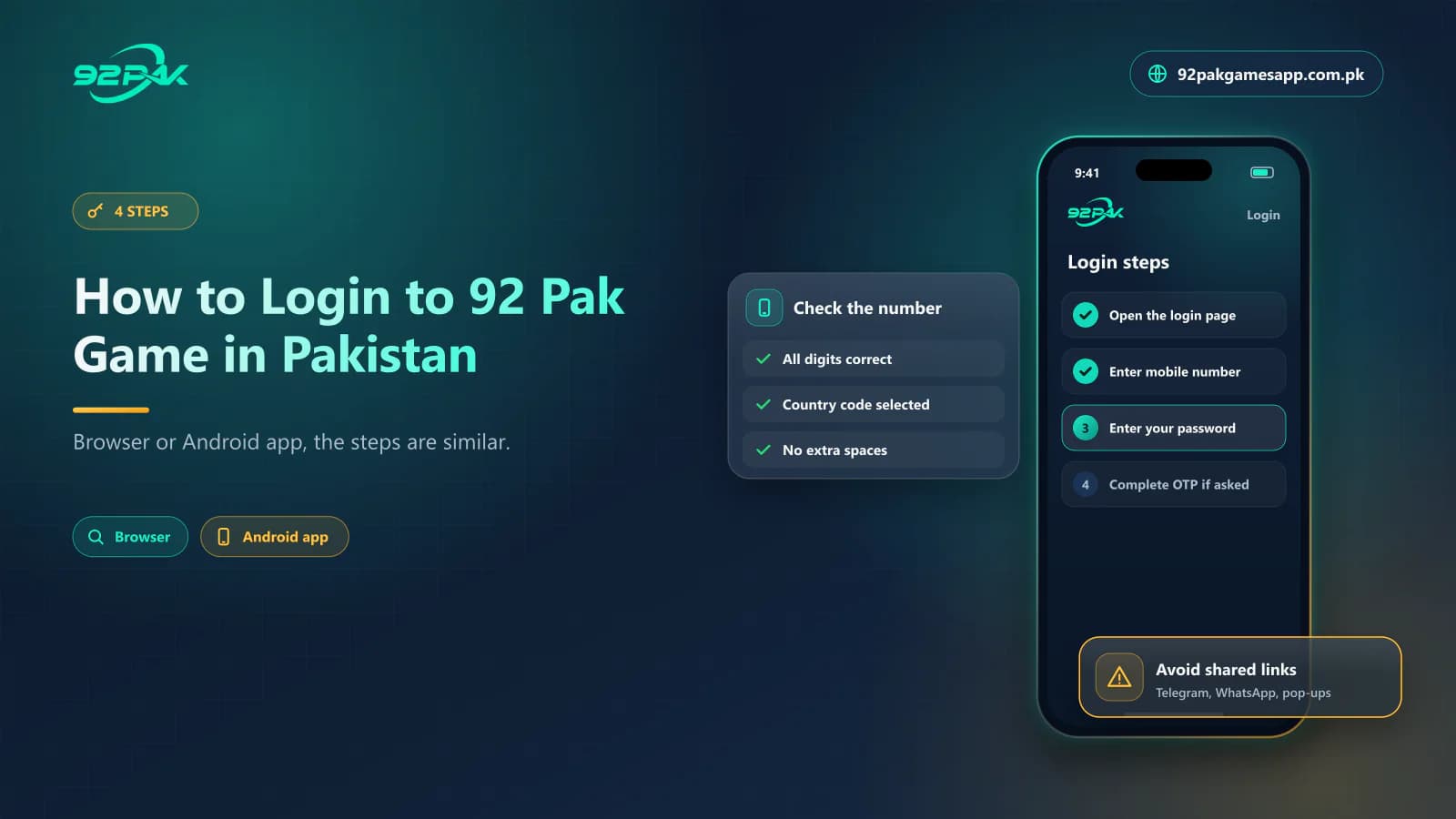 How to Login to 92 Pak Game in Pakistan Four steps to log in to 92 Pak Game in Pakistan: open the login page, enter the mobile number, password and OTP